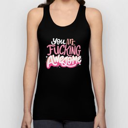 Pretty Sweary: You are Fucking Awesome Tank Top