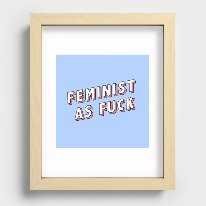 Feminist As Fuck Recessed Framed Print