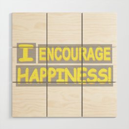 Cute Expression Artwork Design "Encourage Happiness". Buy Now Wood Wall Art