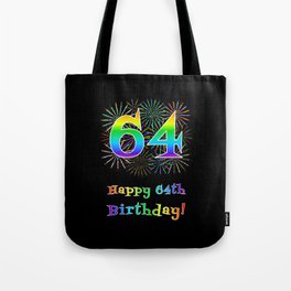 [ Thumbnail: 64th Birthday - Fun Rainbow Spectrum Gradient Pattern Text, Bursting Fireworks Inspired Background Tote Bag ]