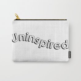 uninspired Carry-All Pouch | Love, Text, Black And White, Inspired, Graphicdesign, Type, Inspiration, Typography, Life, Cute 
