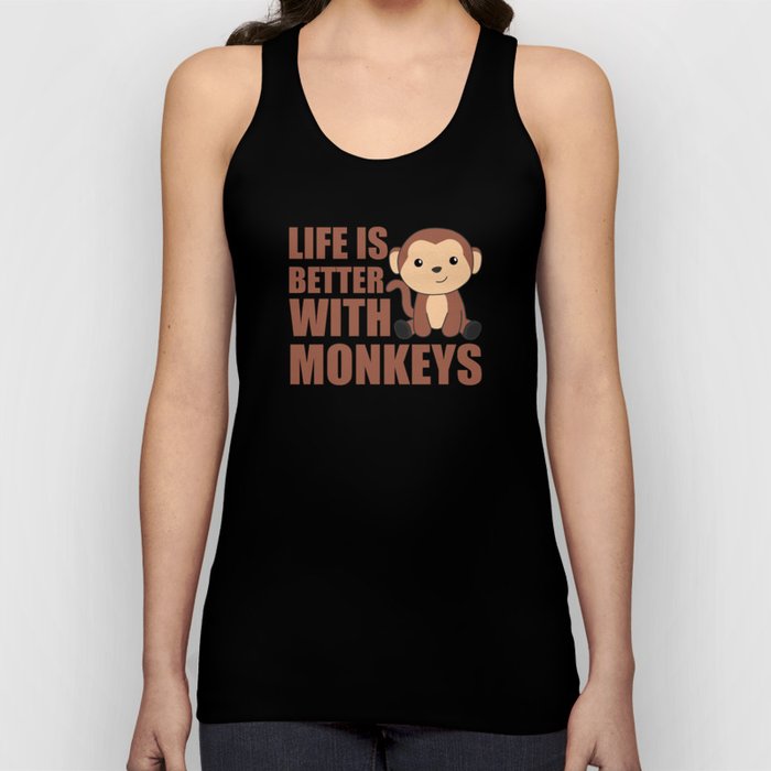 Life Is Better With Monkeys - Sweet Monkey Tank Top