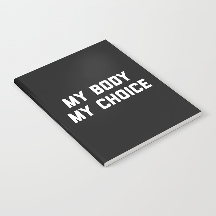 My Body My Choice Feminist Quote Notebook