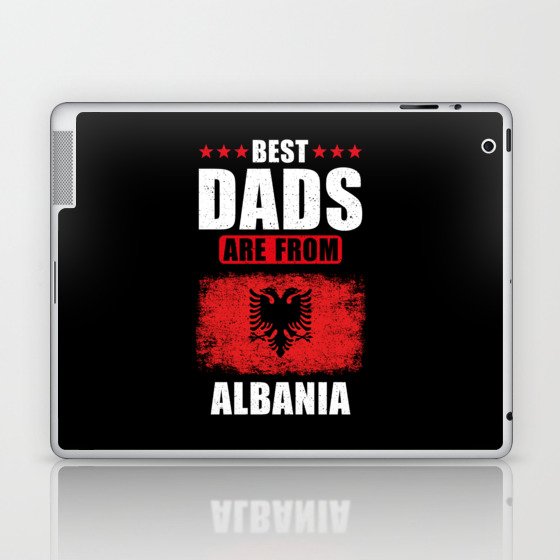 Best Dads are from Albania Laptop & iPad Skin