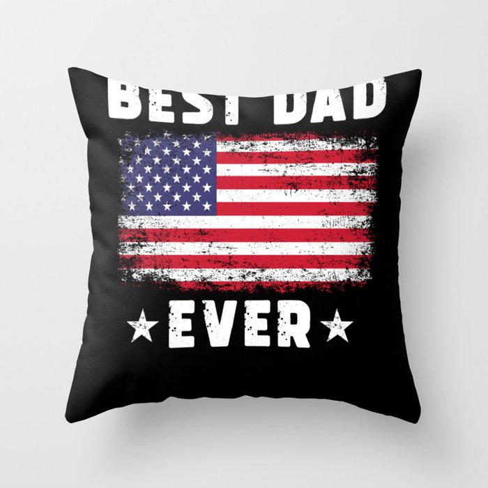 Best Dad Ever Patriotic Dad US Flag Throw Pillow