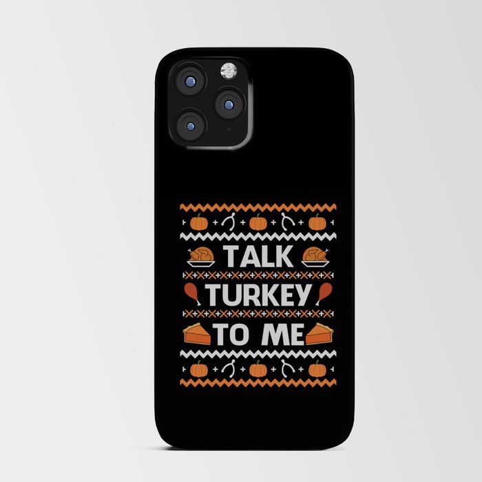 Talk Turkey To Me Funny Thanksgiving iPhone Card Case