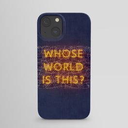 WHOSE WORLD IS THIS NEON iPhone Case