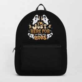 I'm Just Here For The Boos - Ghost Pun Backpack