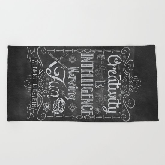 Creativity is Intelligence Having Fun Beach Towel