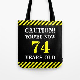 [ Thumbnail: 74th Birthday - Warning Stripes and Stencil Style Text Tote Bag ]