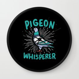Pigeon - Pigeon Whisperer Wall Clock