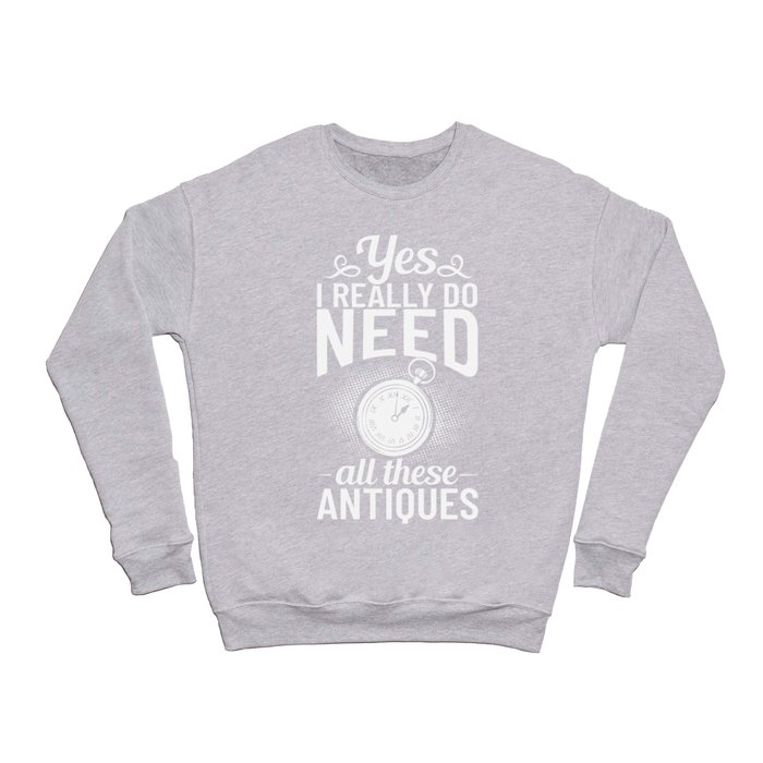 Antique Collector Antiquing Store Yard Sale Crewneck Sweatshirt