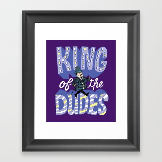 King of the Dudes Framed Art Print