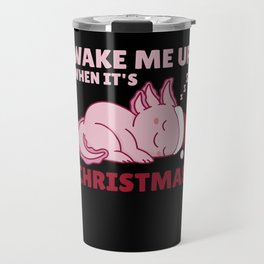 Axolotl Wake Me Up When It's Christmas Travel Mug