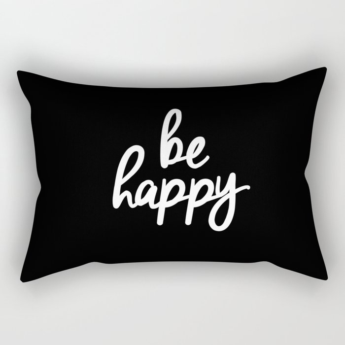 Be Happy Black and White Short Inspirational Quotes Pursuit of Happiness Quote Daily Inspo Rectangular Pillow