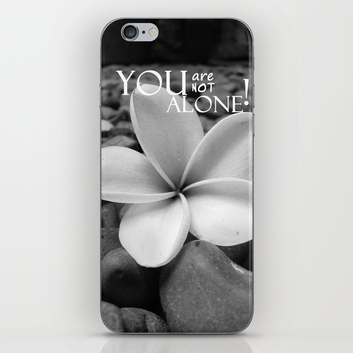 You are not alone iPhone Skin