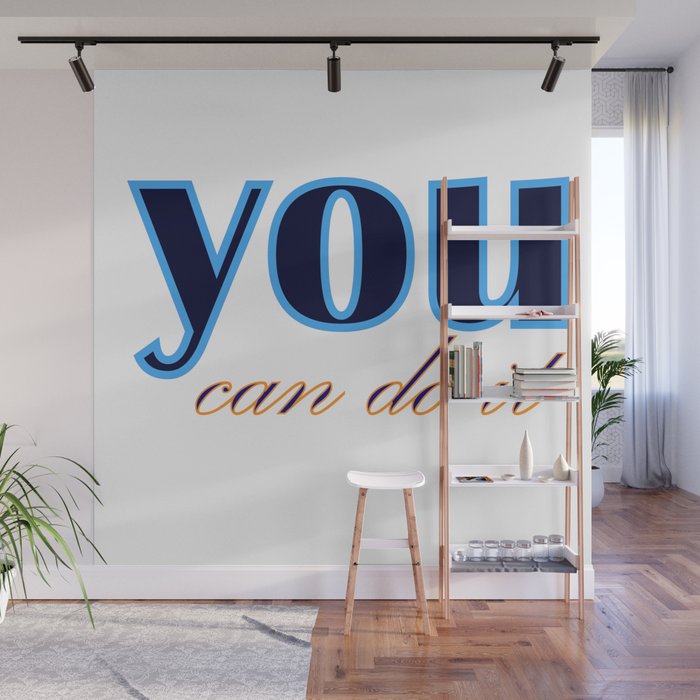You can do it Wall Mural