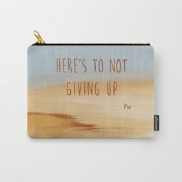 Don’t give up Carry-All Pouch