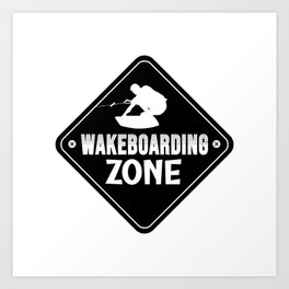 Wakeboarding Zone Wakeboard Wake Wakeboarder Art Print