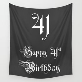 [ Thumbnail: Happy 41st Birthday - Fancy, Ornate, Intricate Look Wall Tapestry ]