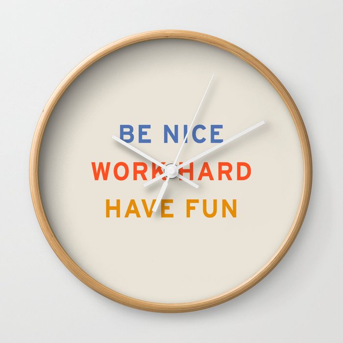 Be Nice, Work Hard, Have Fun | Retro Vintage Bauhaus Typography Wall Clock