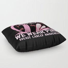 In October We Wear Pink Breast Cancer Floor Pillow