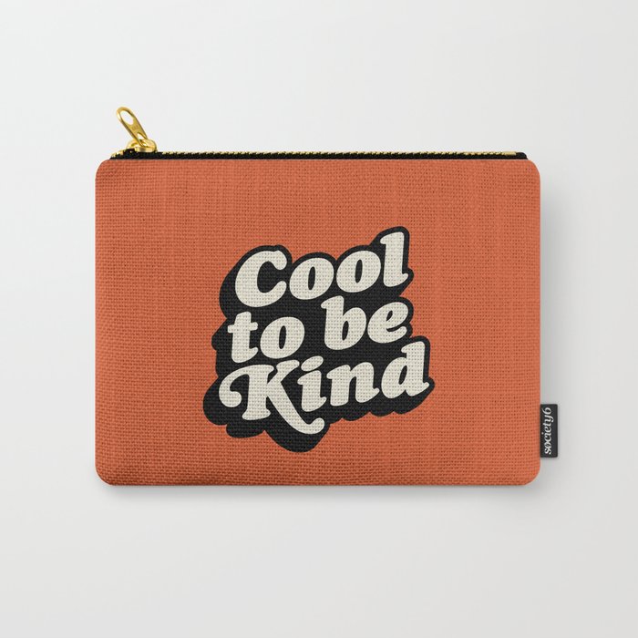 Cool to Be Kind Carry-All Pouch