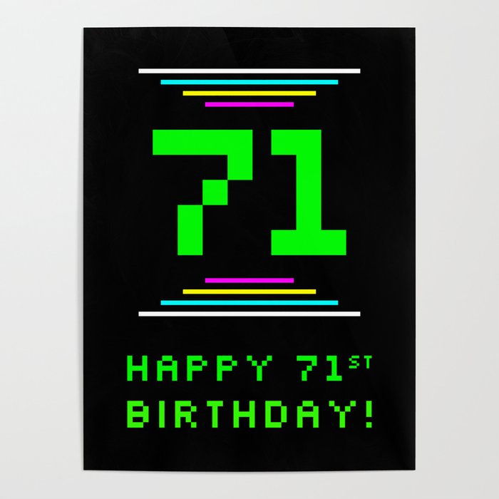 71st Birthday - Nerdy Geeky Pixelated 8-Bit Computing Graphics Inspired Look Poster