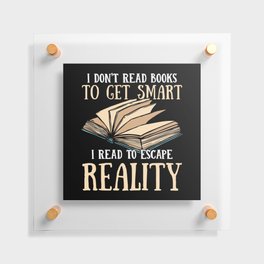 Read Books To Escape Reality Floating Acrylic Print