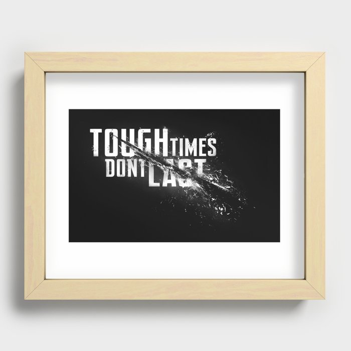 Tough times don't last Recessed Framed Print