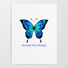 Papillo Ulysses Blue Butterfly "Become the Change" Classic Aesthetic  Poster