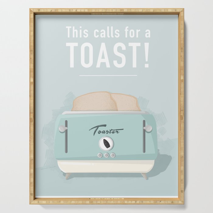 This calls for a toast - Retro Midcentury illustration with lettering Serving Tray