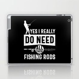 I Really Need All These Fishing Rods Laptop Skin