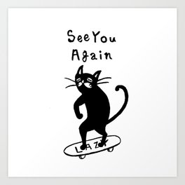 Lazy Black Cat See You Again Art Print
