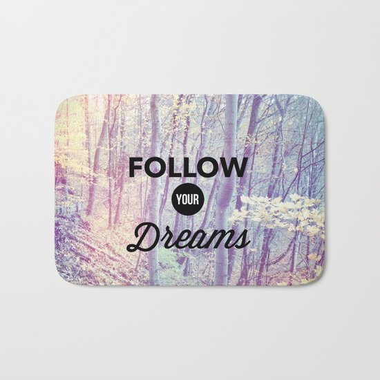 Follow Your Dreams Bath Mat