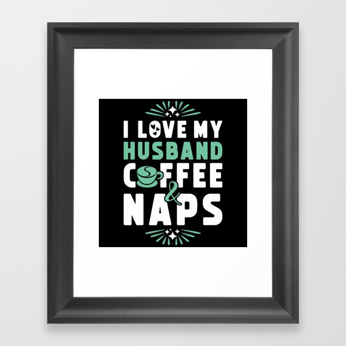 Husband Coffee And Nap Framed Art Print