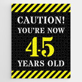 [ Thumbnail: 45th Birthday - Warning Stripes and Stencil Style Text Jigsaw Puzzle ]