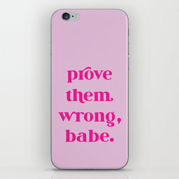 PROVE THEM WRONG, BABE iPhone Skin