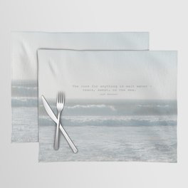 The cure for anything is salt water -  tears, sweat, or the sea. isak dinesen Placemat