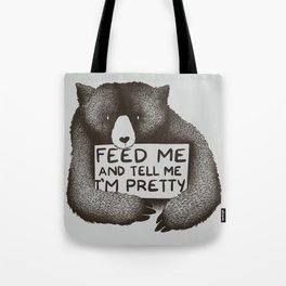 Feed Me And Tell Me I'm Pretty Bear Tote Bag