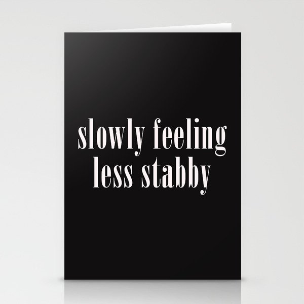 Slowly Feeling Less Stabby, Funny, Saying Stationery Cards