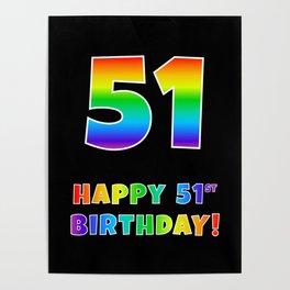 [ Thumbnail: HAPPY 51ST BIRTHDAY - Multicolored Rainbow Spectrum Gradient Poster ]