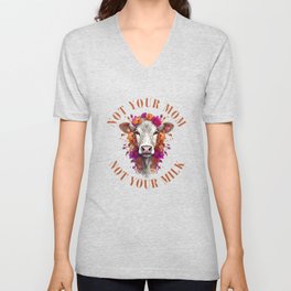 not your mom not your milk V Neck T Shirt