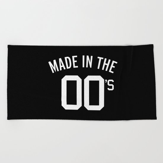 Made In The 00's Quote Beach Towel