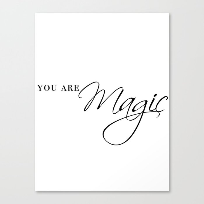you are magic Canvas Print