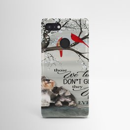 Dog Schnauzer Poster Those We Love Dont Go Away Teest.jpg Android Case