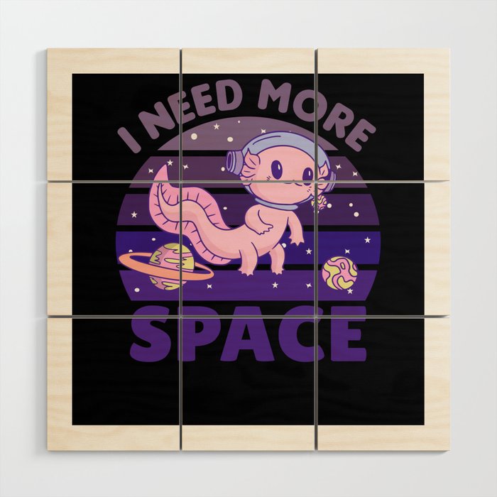 Axolotl I Need More Space Astronaut Wood Wall Art