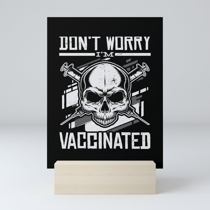 Don't Worry I'm Vaccinated Vaccination Mini Art Print