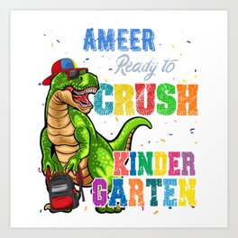 Ameer Name, I'm Ready To Crush kindergarten T Rex Dinosaur Art Print | Trexdinosaur, Graphicdesign, Studentsgift, Ameerthings, Valentinesgift, Personalizedname, Ameersurname, Ameerbirthday, Ameergifts, Crushkindergarten 