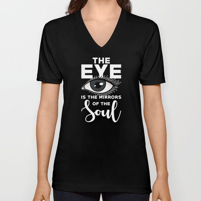 The Eye is the mirrors of the Soul Mirror Quote V Neck T Shirt